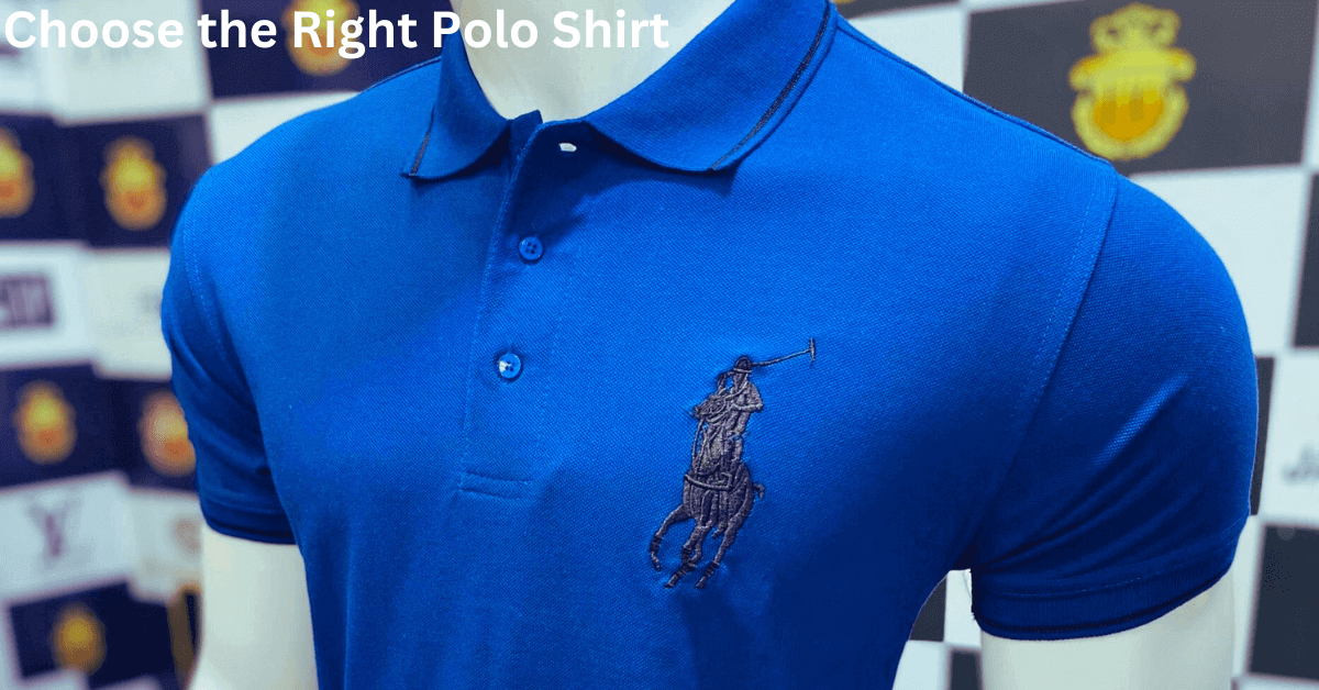 How to Choose the Right Polo Shirt: A Complete Guide